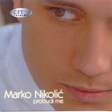 Marko Nikolic - Probudi me