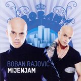 Boban Rajovic - Mijenjam