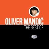 Oliver Mandic - The best of